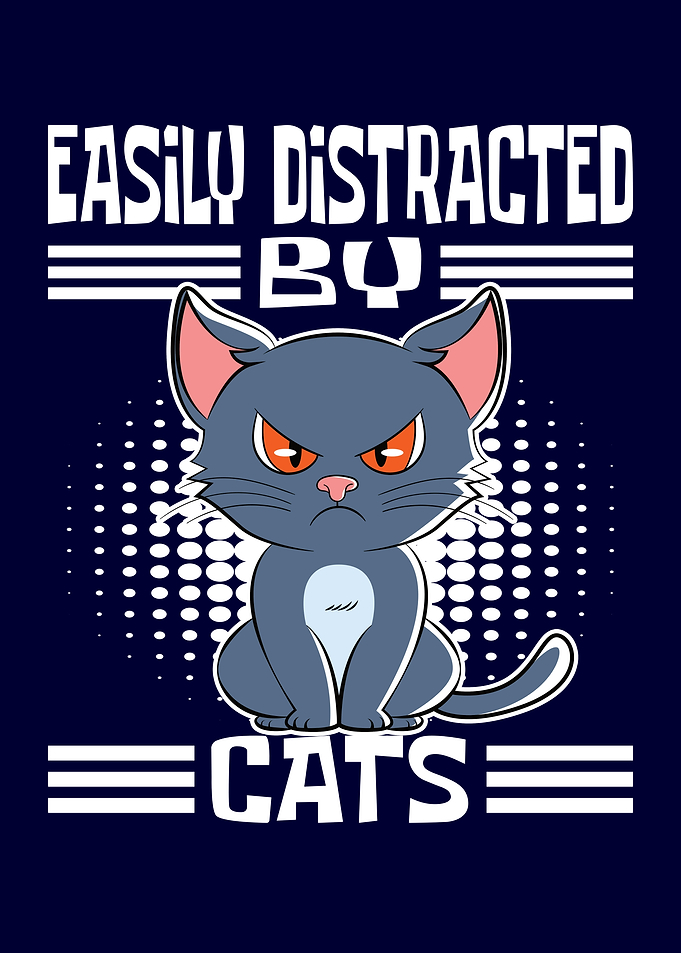 Easily Distracted By Cats