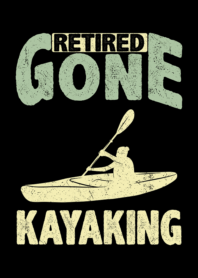 Retired gone kayaking