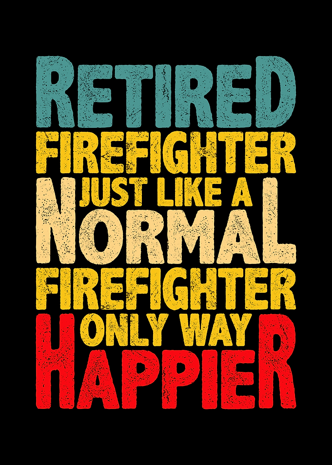 Retired firefighter just