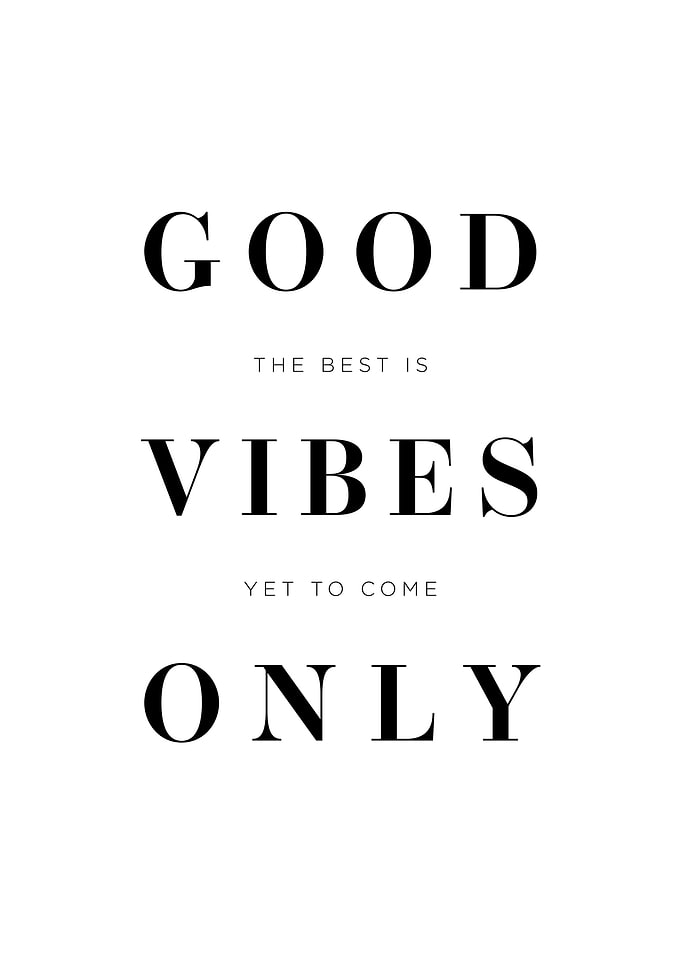 Good Vibes Only