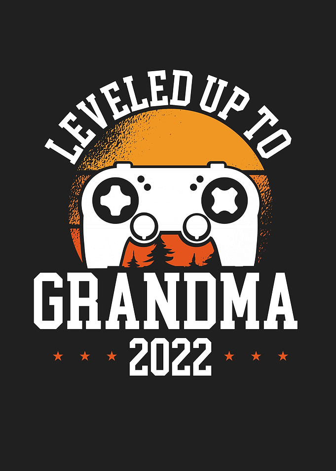 Leveled up to grandma 2022