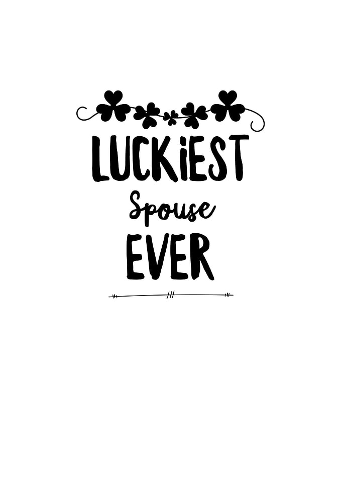 Luckiest Spouse Ever