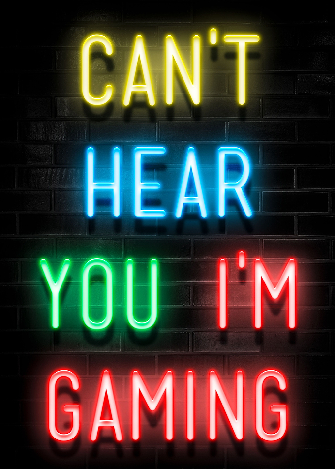 CANT HEAR YOU I AM GAMING