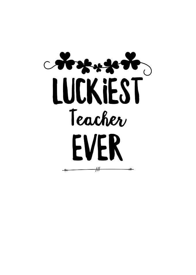 Luckiest Teacher Ever