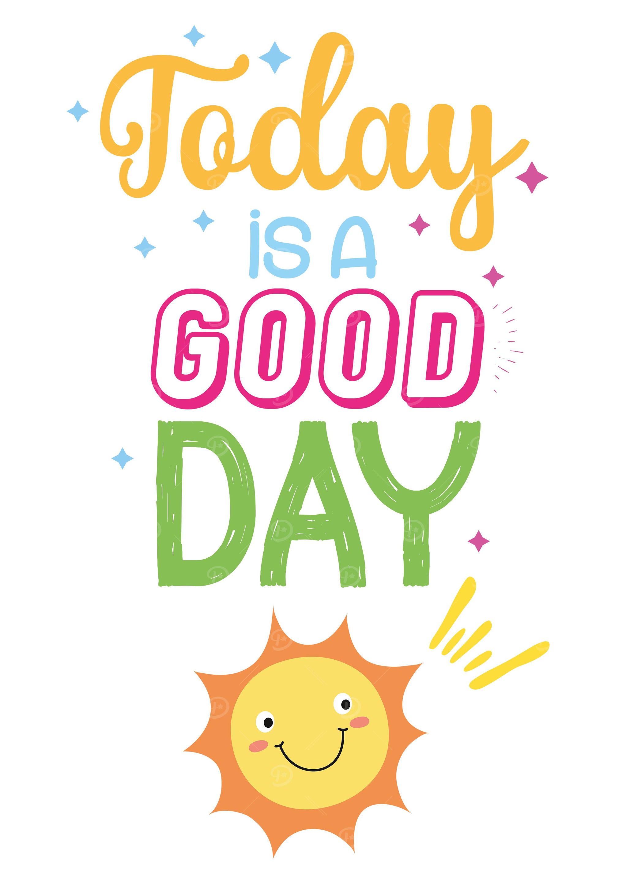 today is a good day