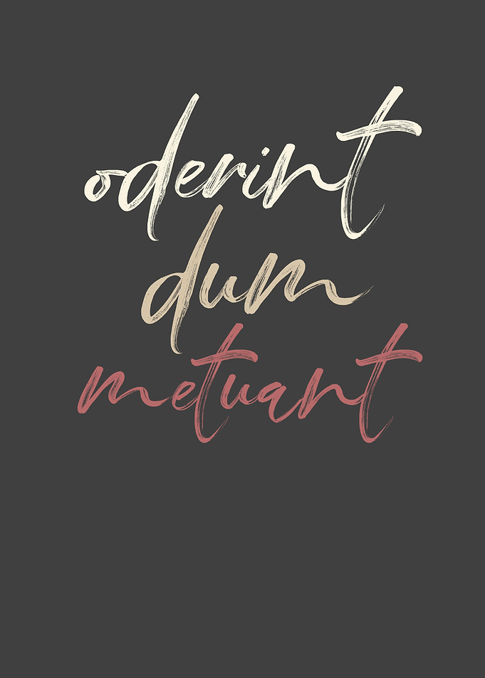 Oderent Dum Metuant