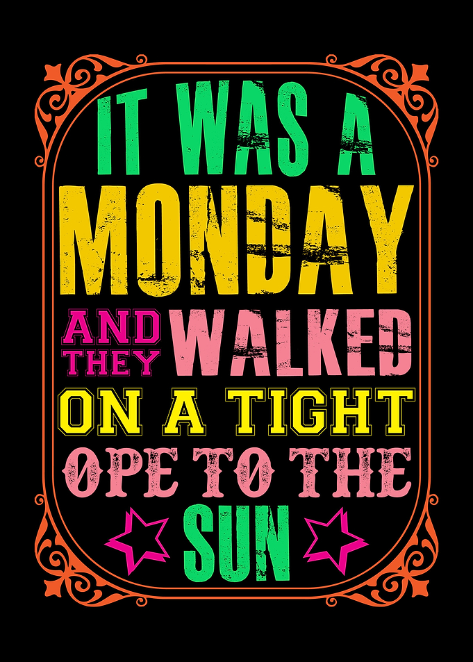 It was a Monday and they