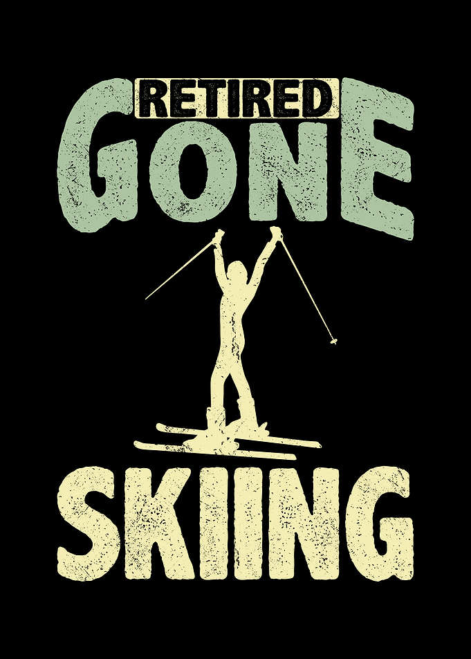 Retired gone skiing