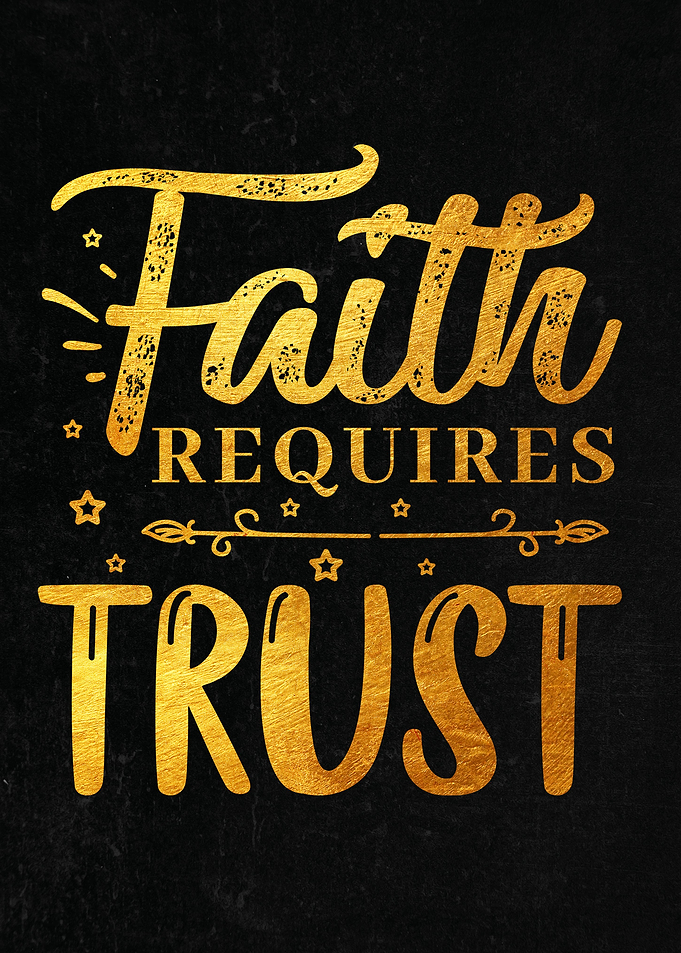 Faith requires trust