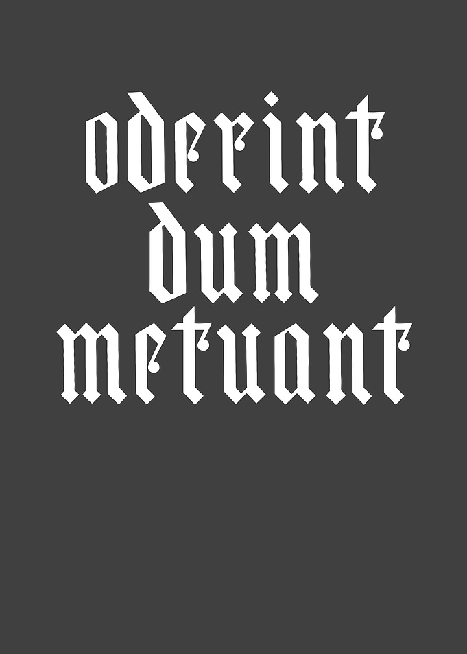 Oderent Dum Metuant