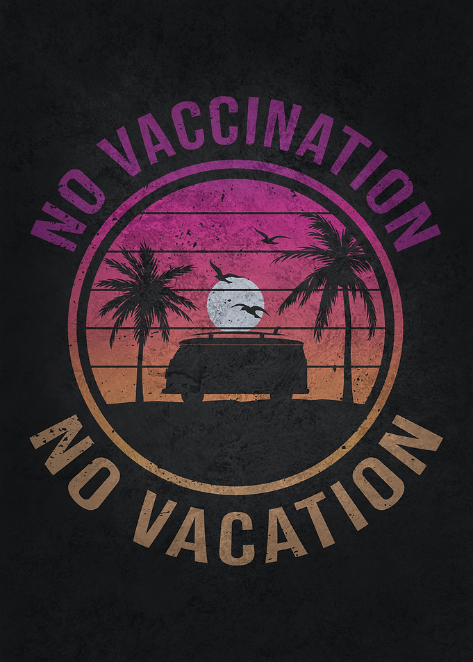 No Vaccination No Vacation
