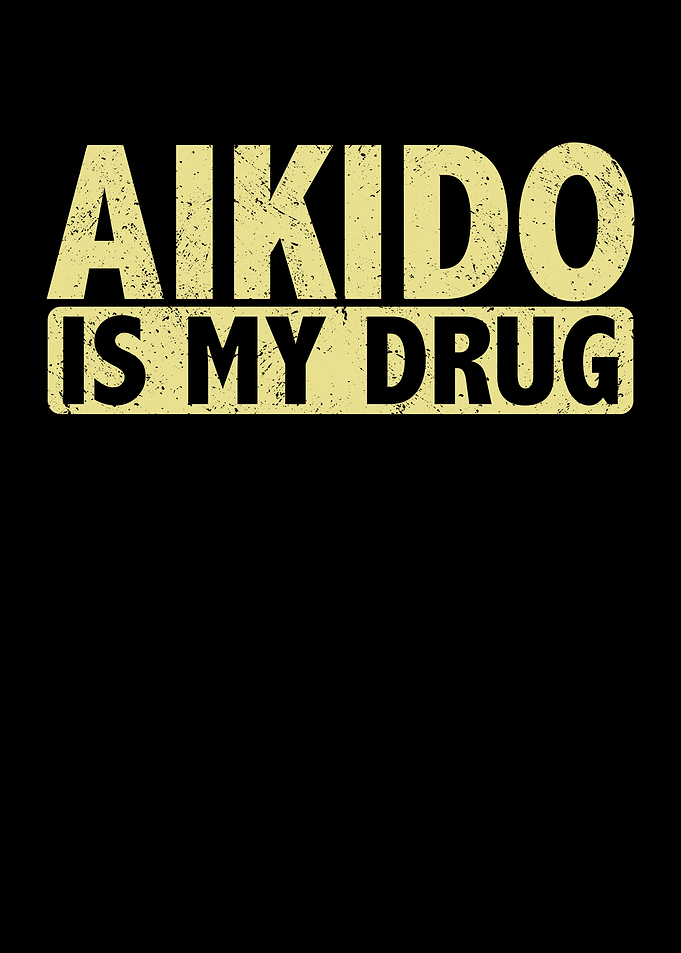 Aikido is my drug martial