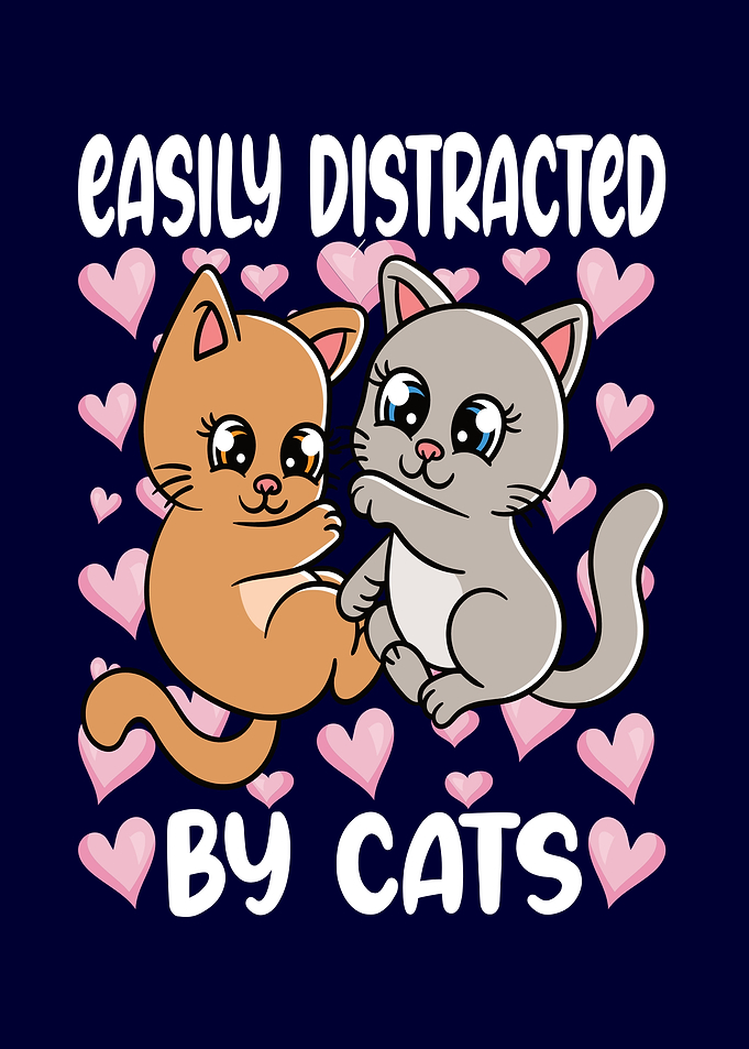 Easily Distracted By Cats