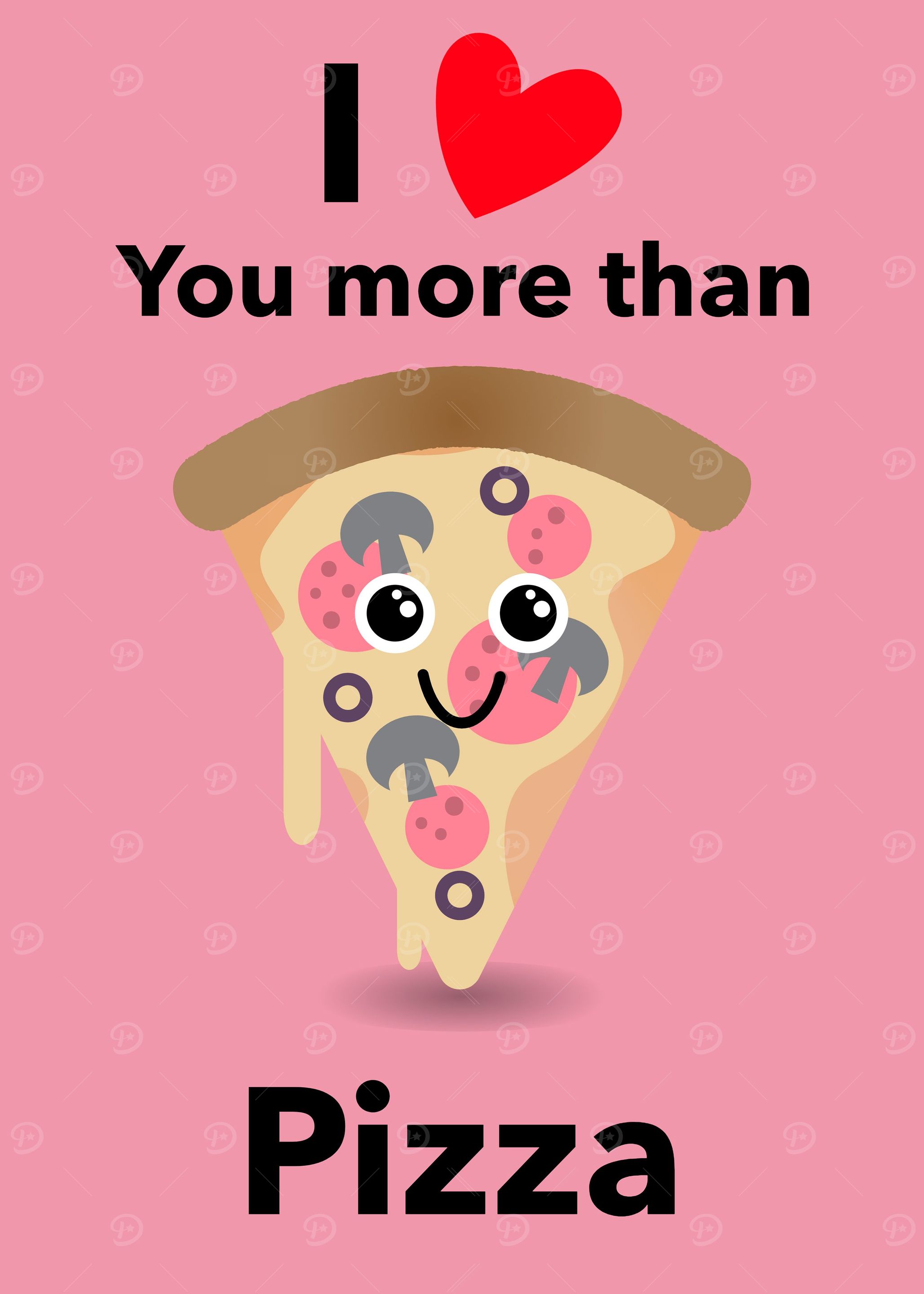I Love You More Than Pizza