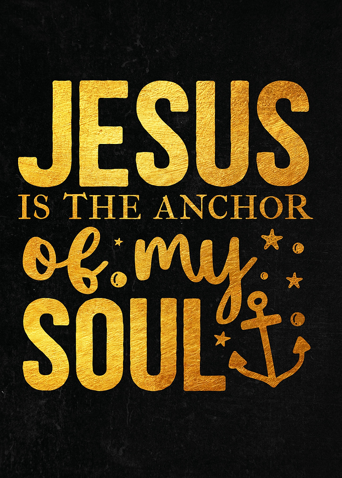 Jesus is the anchor of my