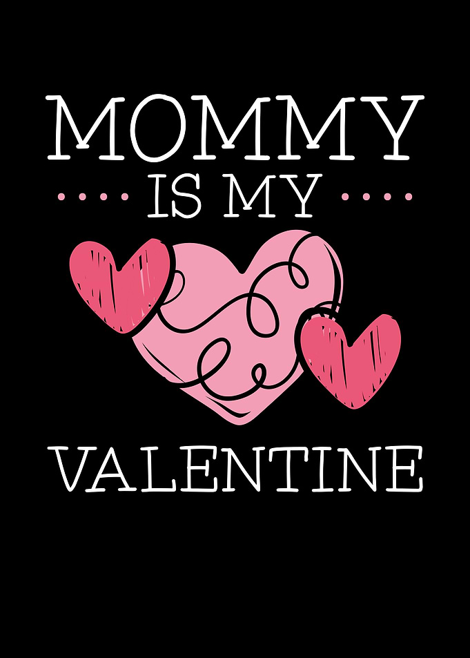 Mommy is my valentine