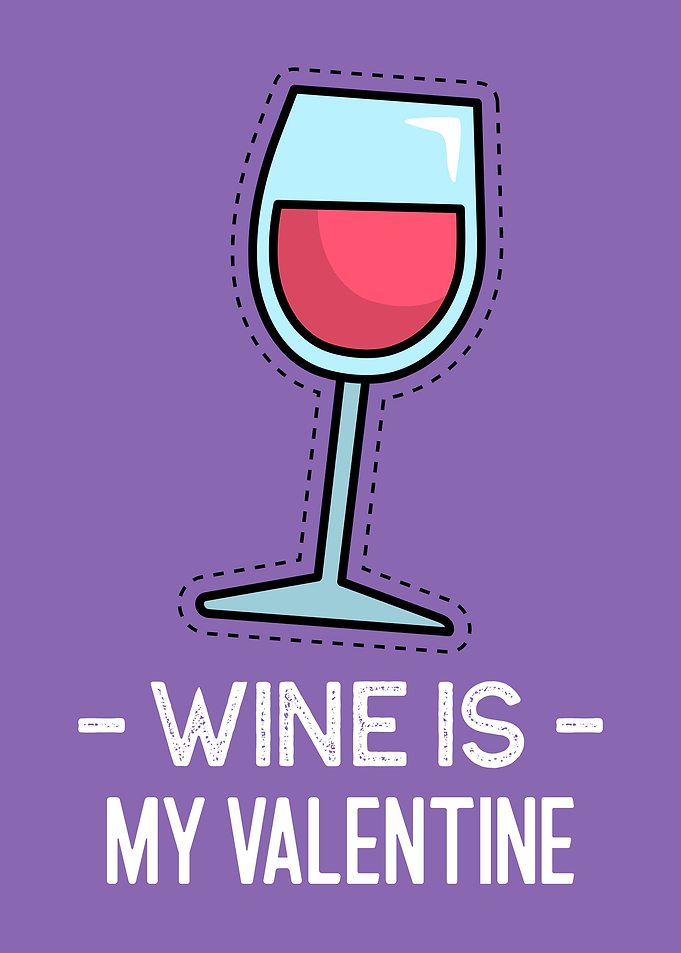 Wine is my Valentine