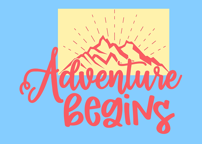 Adventure begins