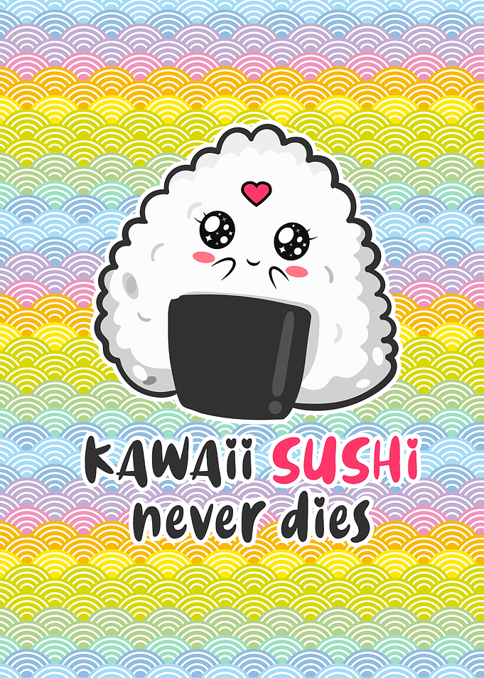 Kawaii Sushi Never Dies