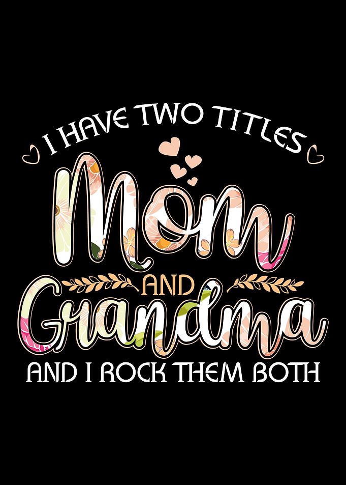 Mom And Grandma Rock Them