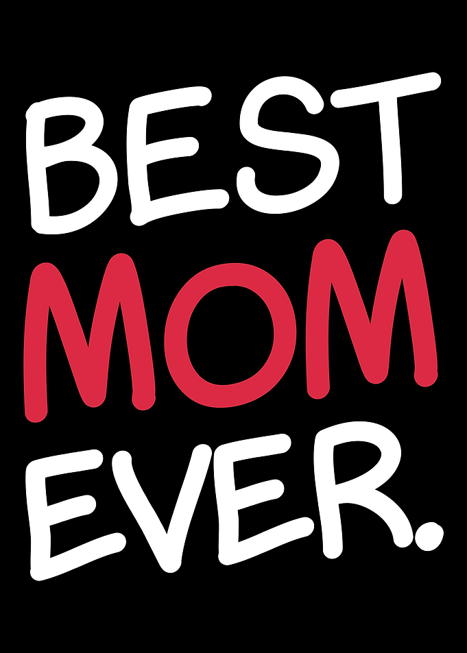 Best Mom Ever Sweet Parent