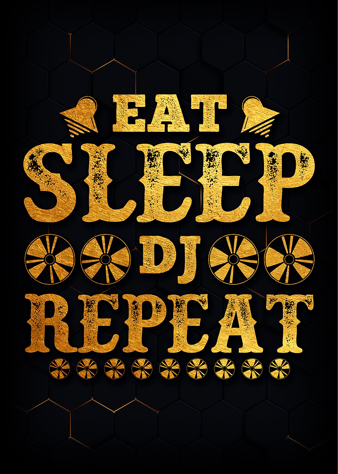 Eat Sleep Dj Repeat