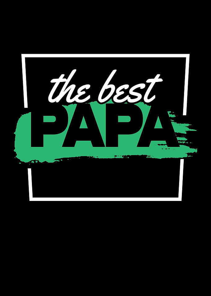 Fathers Day The Best Papa