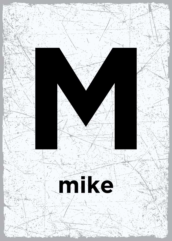 M is for Mike