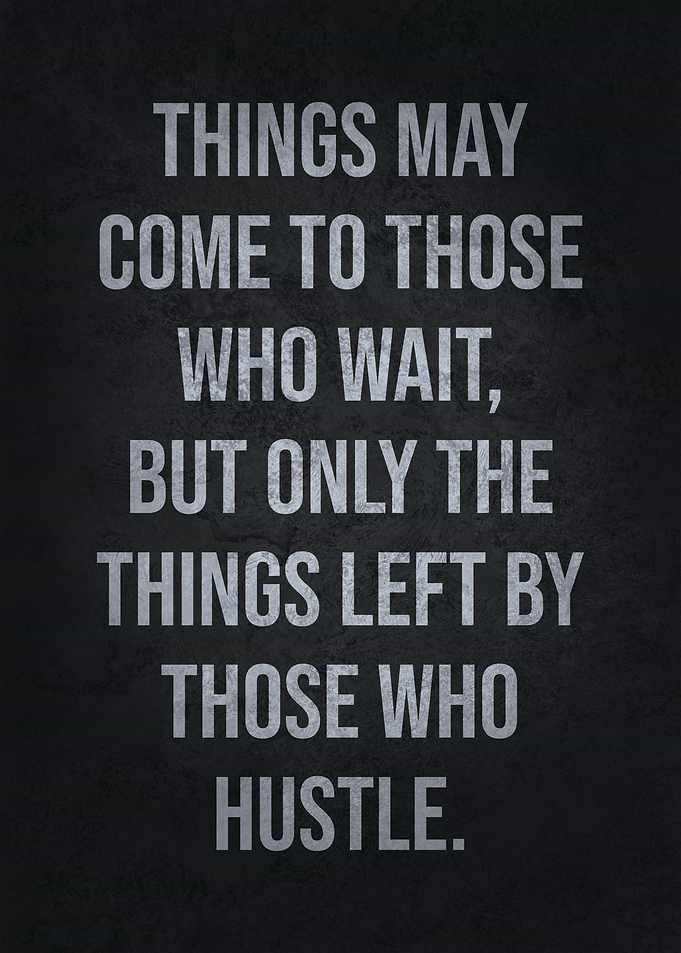 Things Come To Hustle