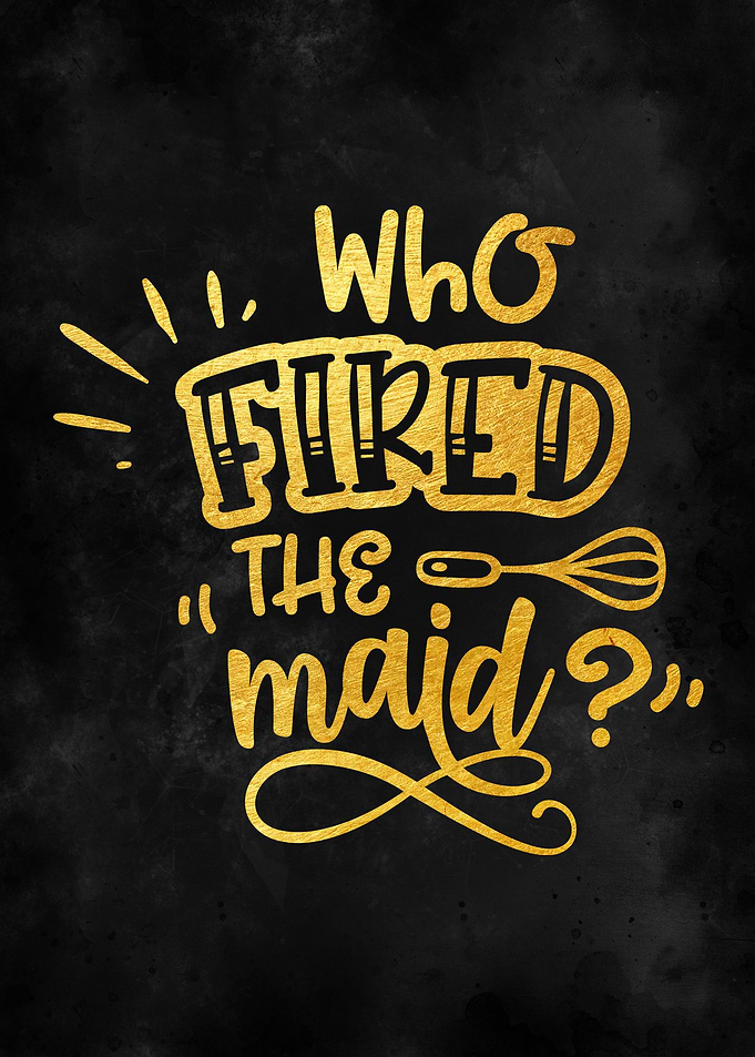 who fired the maid