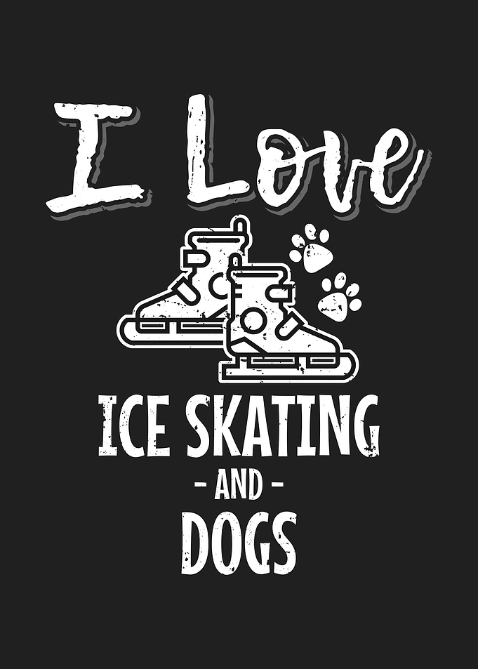 Love Dogs And Ice Skating
