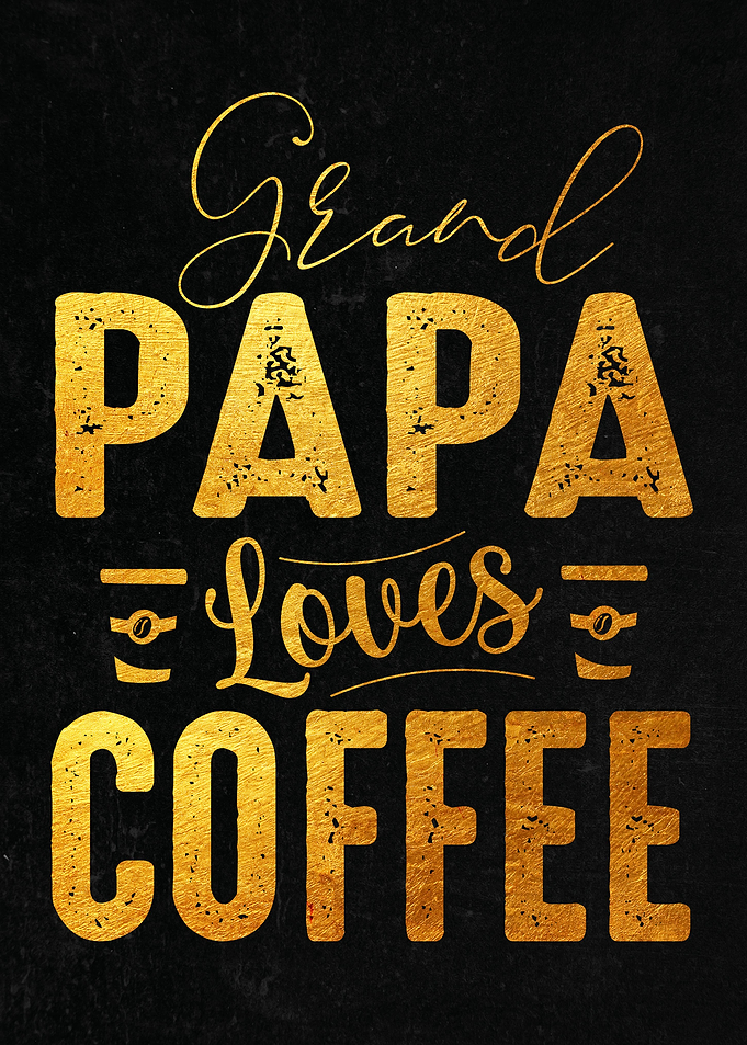 Grandpa Loves Coffee