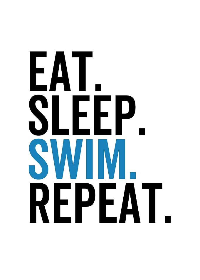 Eat Sleep Swim Repeat