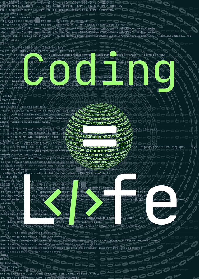 Coding Equals Life