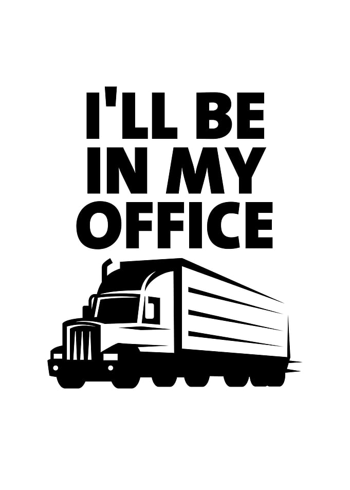 Ill Be In My Office Truck