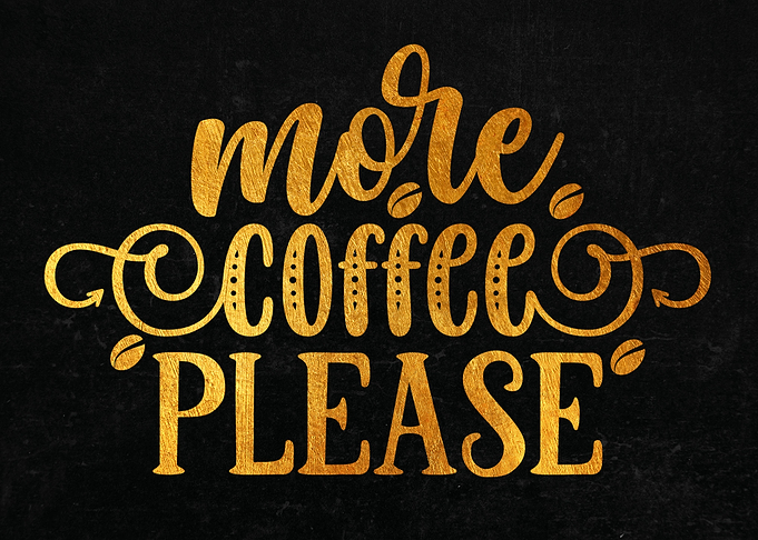 More Coffee Please