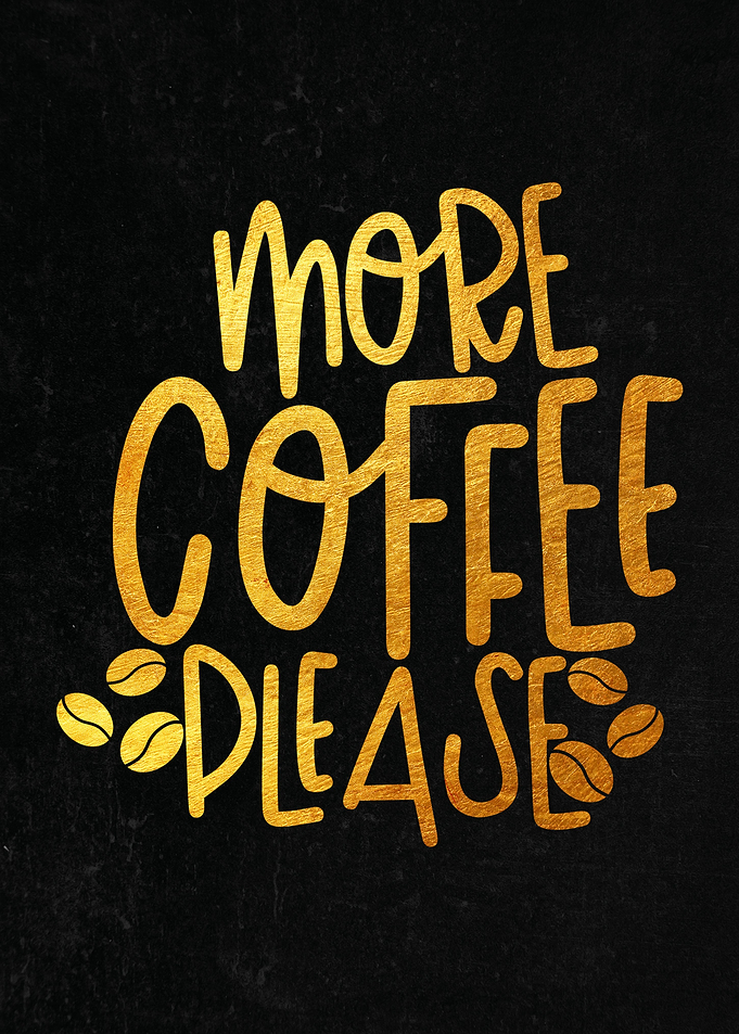 More Coffee Please