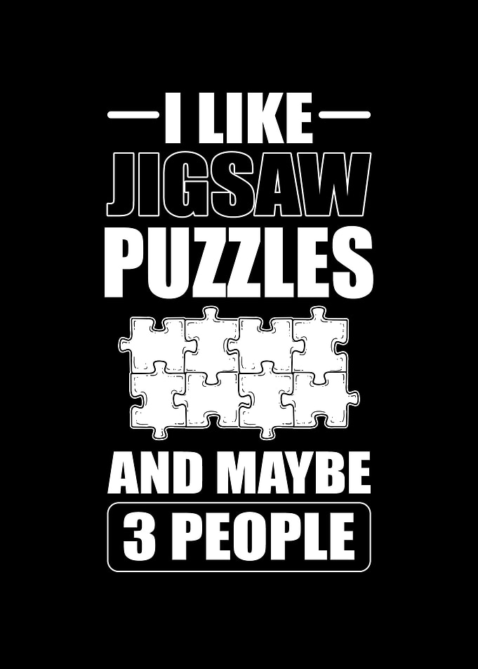 I Like Jigsaw Puzzles And