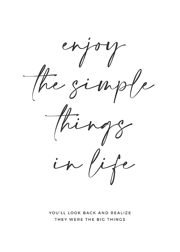 Enjoy the Simple Things