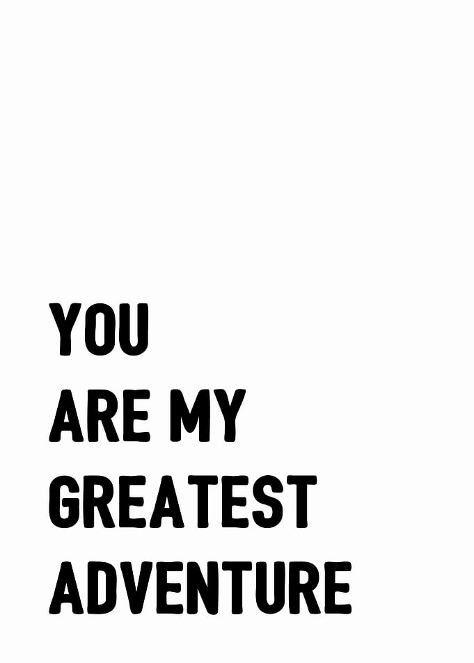You Are Greatest Adventure