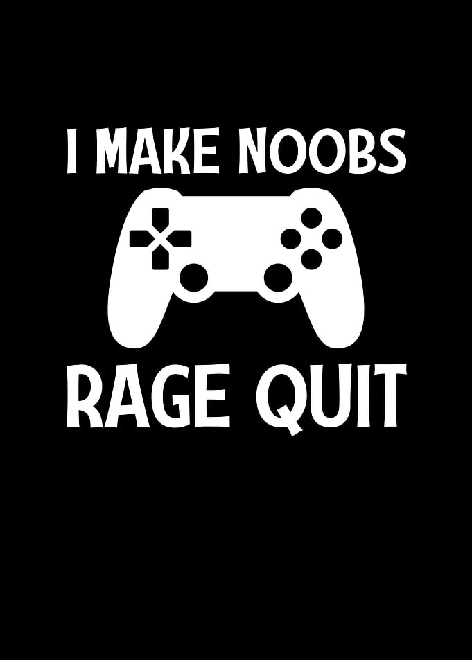 I Make Noobs Rage Quit