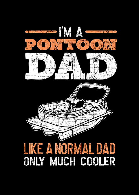Pontoon Dad Like A Normal