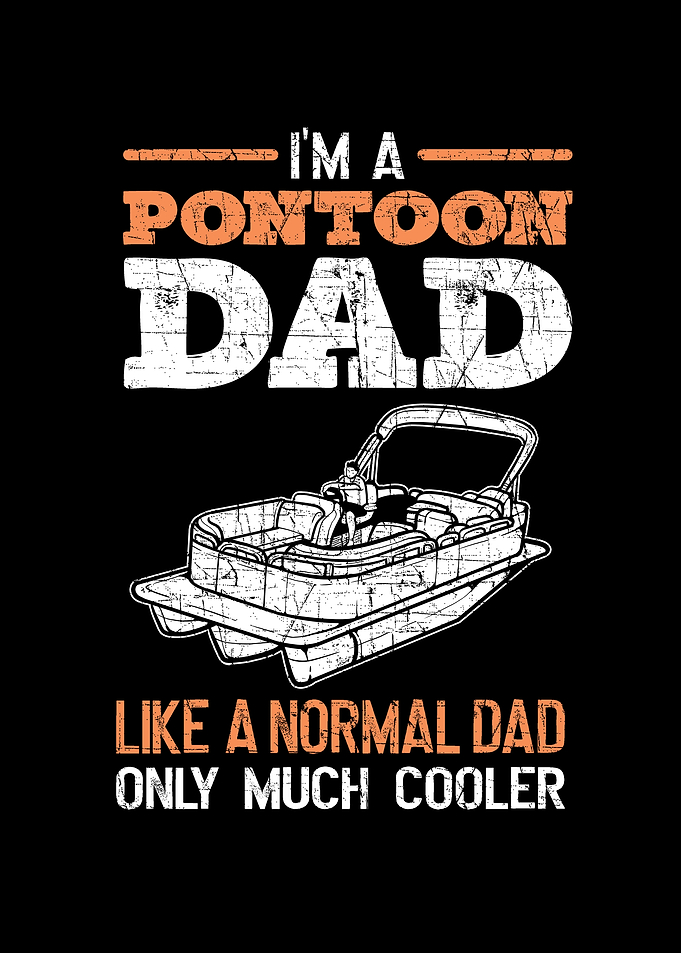 Pontoon Dad Like A Normal