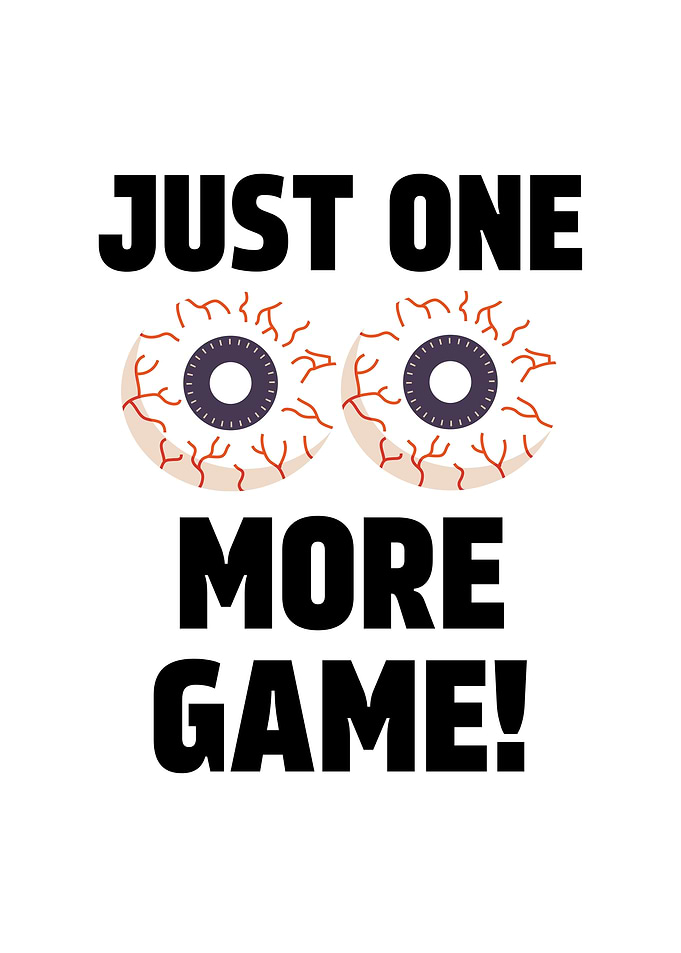 Just One More Game Gaming