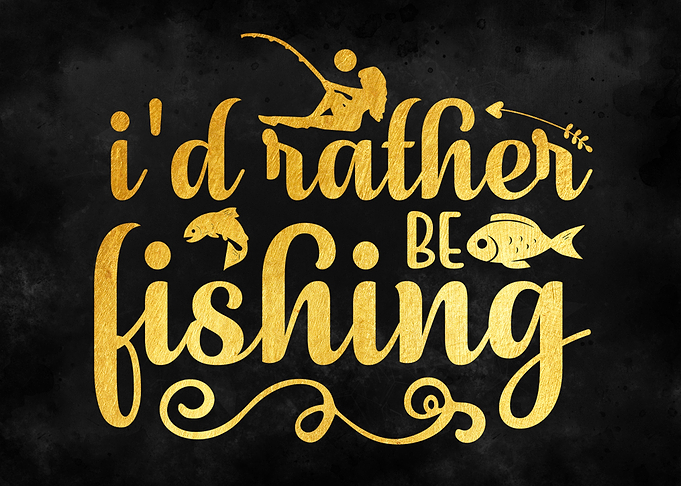 Id Rather Be Fishing