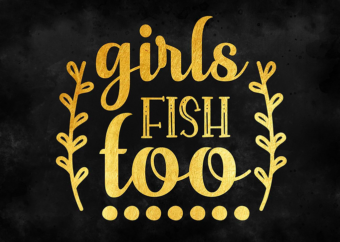 Girls Fish Too