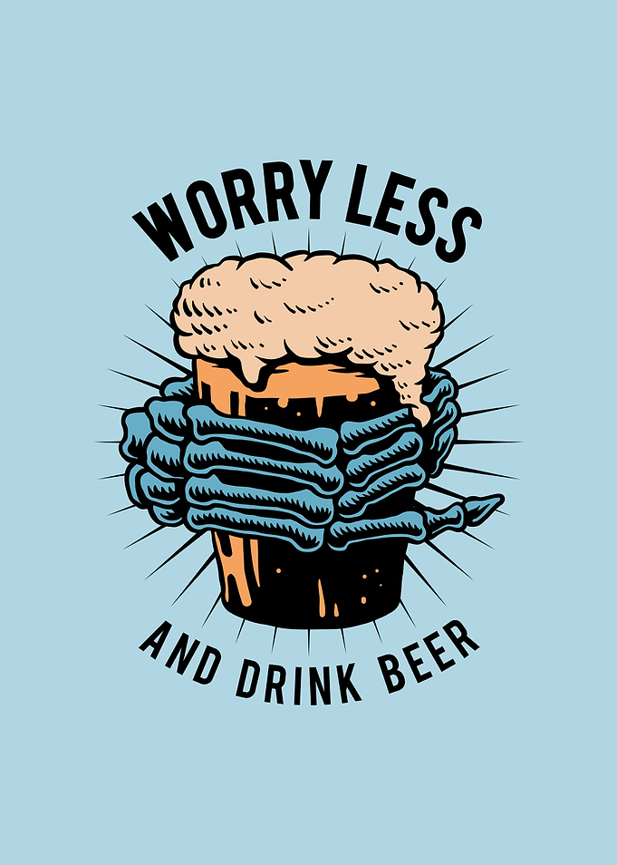 Worry Less Drink Beer