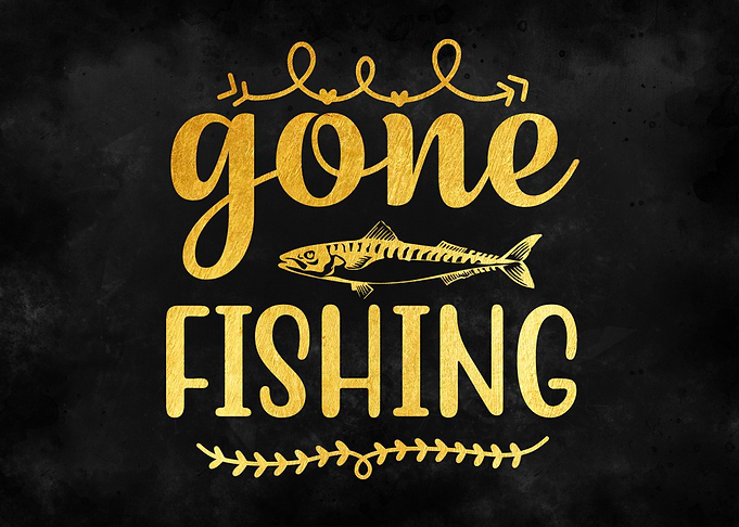 Gone fishing