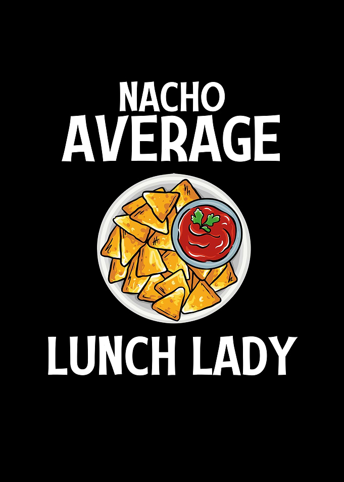 Nacho Average Lunch Lady
