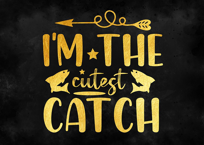 Im the Cutest Catch